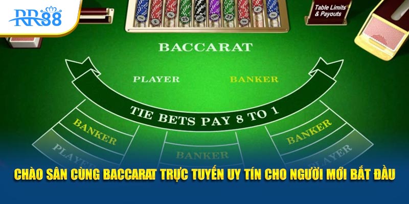 Chào sân cùng Baccarat trực tuyến uy tín cho người mới bắt đầu