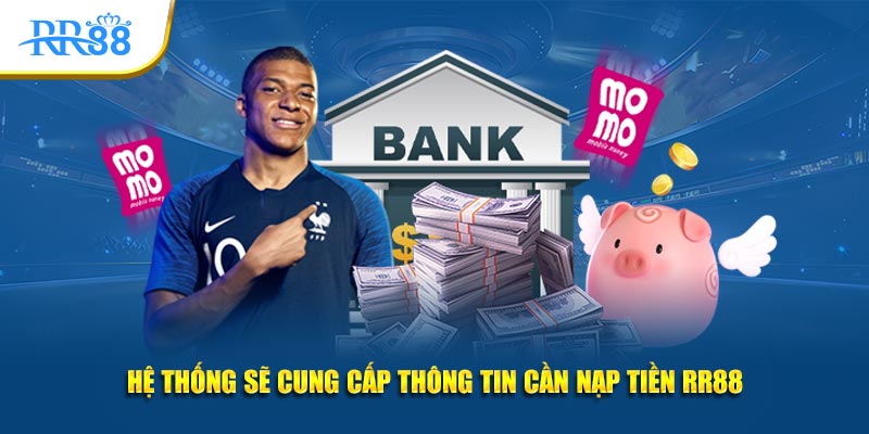 Hệ thống sẽ cung cấp thông tin cần nạp tiền RR88