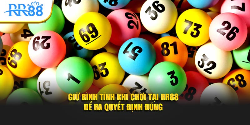 Giữ bình tĩnh khi chơi tại RR88 để ra quyết định đúng